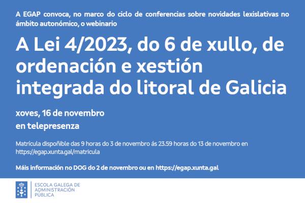 Webinario A Lei 4/2023, do 6 de xullo, de ordenación e xestión integrada do litoral de Galicia.
